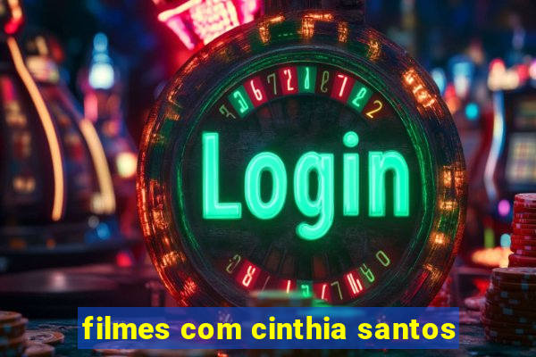 filmes com cinthia santos